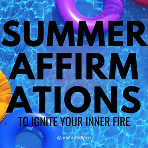 SUMMER AFFIRMATIONS TO IGNITE YOUR INNER FIRE