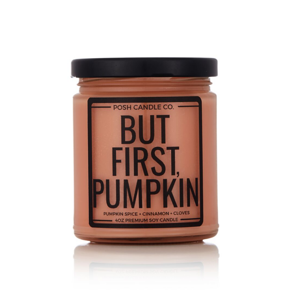 But First, Pumpkin - Posh Candle Co. 