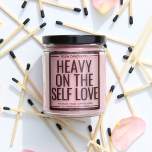 Heavy on the Self Love - Posh Candle Co. 