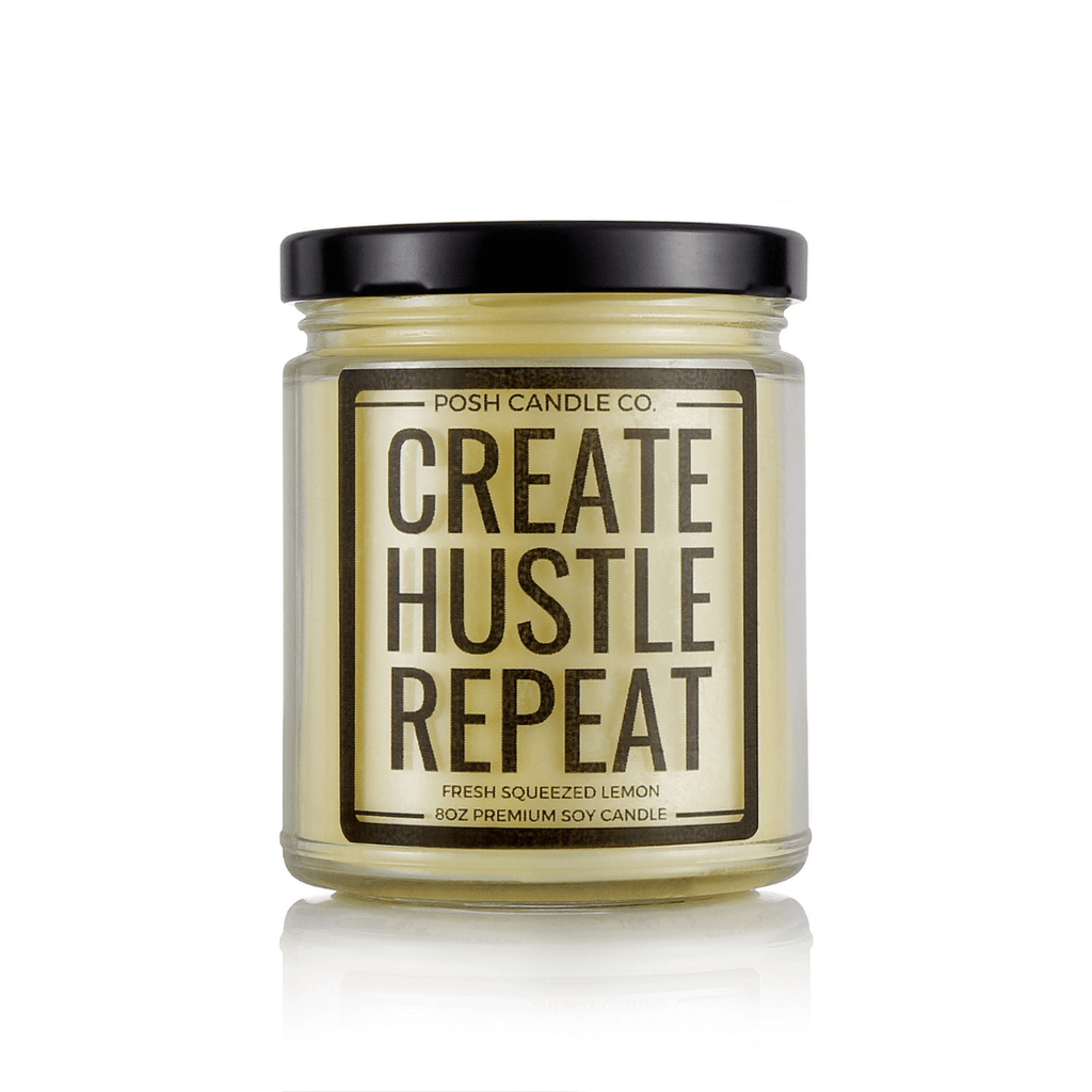 Create Hustle Repeat - Posh Candle Co. 