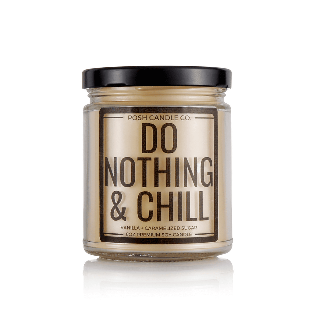Do Nothing & Chill - Posh Candle Co. 